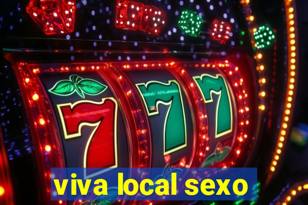 viva local sexo